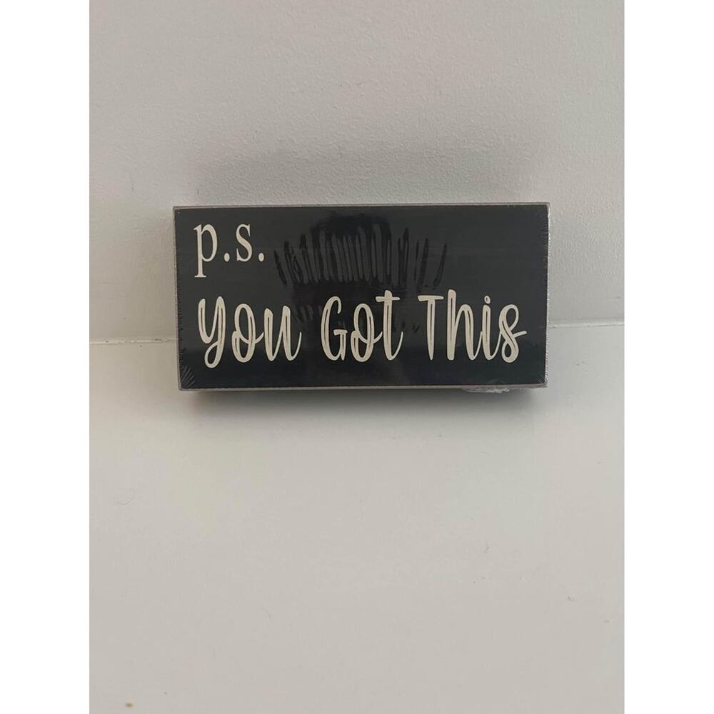 PS you got this wooden motivation sign